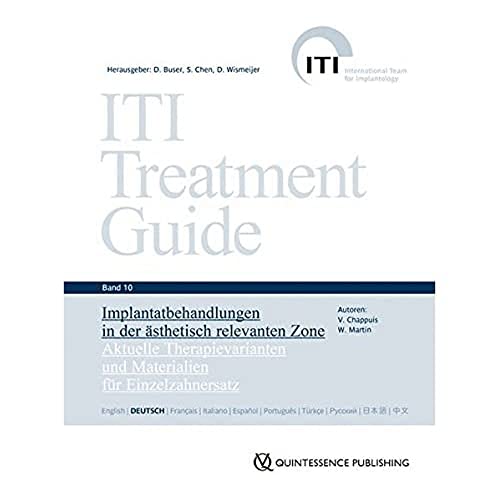 ITI Treatment Guide Band 10: Implantatbehandlungen in der ästhetisch relevanten Zone: Aktuelle Therapievarianten und Materialien für Einzelzahnersatz (ITI Treatment Guide: Deutsche Ausgabe) von Quintessenz Verlags-GmbH