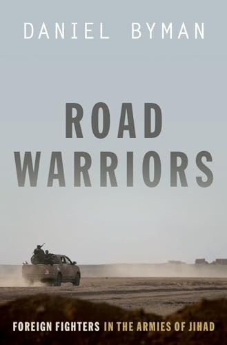 Road Warriors: Foreign Fighters in the Armies of Jihad von Oxford University Press
