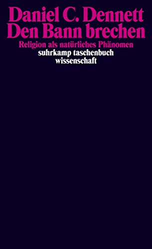 Den Bann brechen: Religion als natürliches Phänomen (suhrkamp taschenbuch wissenschaft) von Suhrkamp Verlag AG