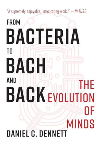 From Bacteria to Bach and Back: The Evolution of Minds von W. W. Norton & Company
