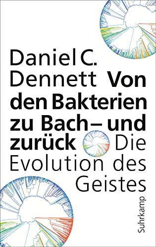 Von den Bakterien zu Bach – und zurück: Die Evolution des Geistes von Suhrkamp Verlag AG