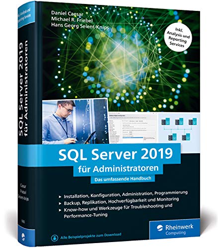 SQL Server 2019 für Administratoren: Das umfassende Handbuch. Inkl. Analysis und Reporting Services von Rheinwerk Verlag GmbH