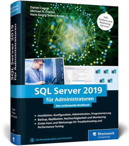 SQL Server 2019 für Administratoren: Das umfassende Handbuch. Inkl. Analysis und Reporting Services von Rheinwerk Verlag GmbH