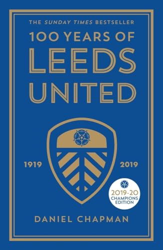 100 Years of Leeds United: 1919-2019 von Icon Books