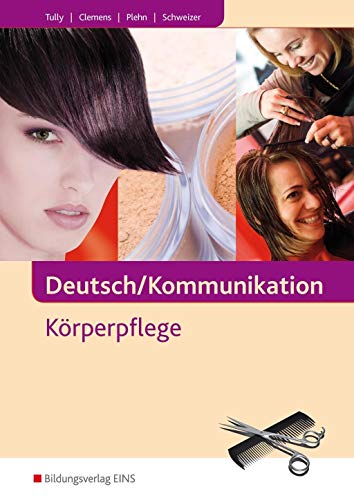 Deutsch / Kommunikation - Körperpflege: Ein Arbeitsbuch für berufliche Schulen Schülerband von Bildungsverlag Eins GmbH
