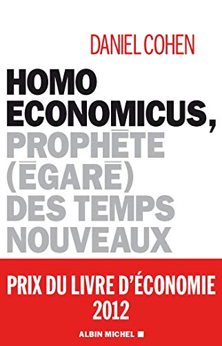 Homo Economicus : Prophète égaré des temps nouveaux von ALBIN MICHEL