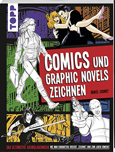 Comics und Graphic Novels zeichnen: Das ultimative Grundlagenwerk wie man Charaktere kreiert, zeichnet und zum Leben erweckt von Frech