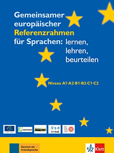 Gemeinsamer europäischer Referenzrahmen für Sprachen: lernen, lehren, beurteilen: Niveau A1, A2, B1, B2, C1, C2 von Klett Sprachen GmbH