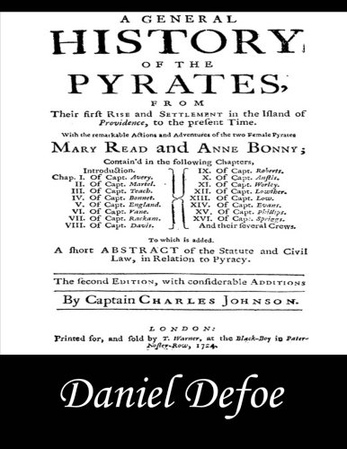 A General History of the Pyrates: Pirate Captains, Crews, Ships, and Laws von CreateSpace Independent Publishing Platform