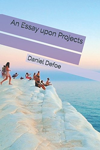 An Essay upon Projects An Essay upon Projects