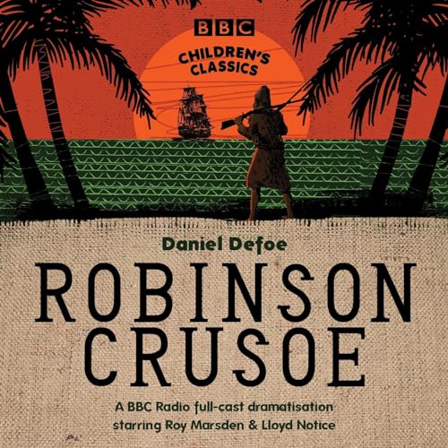 Robinson Crusoe (BBC Children's Classics) von AudioGo