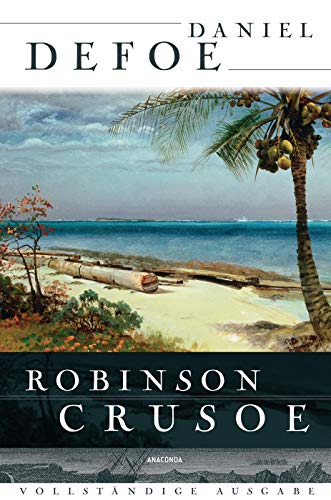 Robinson Crusoe - Vollständige Ausgabe von ANACONDA