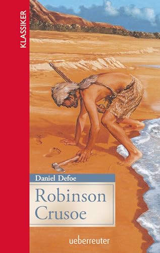 Robinson Crusoe (Klassiker der Weltliteratur in gekürzter Fassung, Bd. ?): Jugendgerecht gekürzte Ausgabe