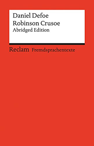 Robinson Crusoe. Abridged Edition. Englischer Text mit deutschen Worterklärungen. B2-C1 (GER): Defoe, Daniel – englische Literatur; Originalversion (Reclams Universal-Bibliothek)