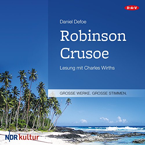 Robinson Crusoe: Lesung mit Charles Wirths (1 mp3-CD)