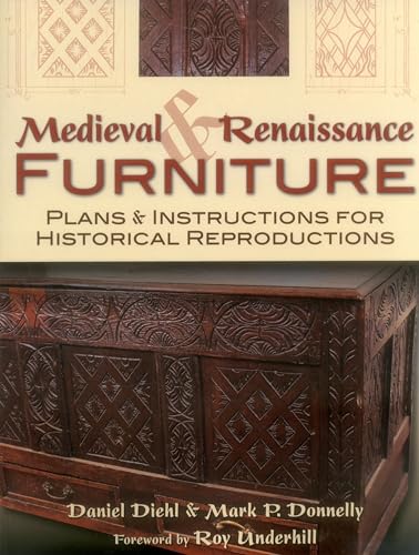 Medieval & Renaissance Furniture: Plans & Instructions for Historical Reproductions von Stackpole Books