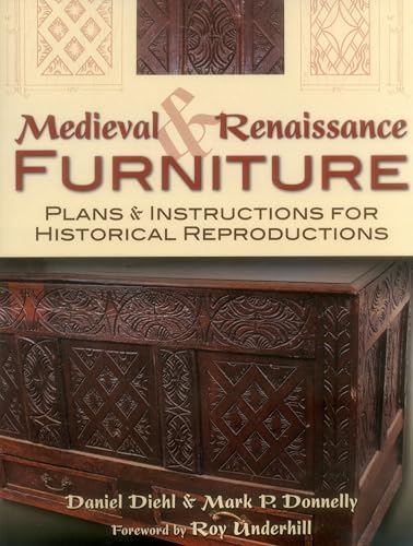 Medieval & Renaissance Furniture: Plans & Instructions for Historical Reproductions von Stackpole Books