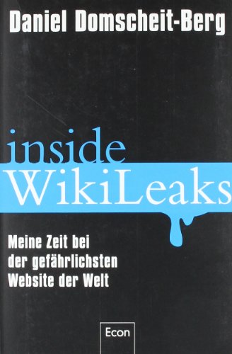 Inside WikiLeaks: Meine Zeit bei der gefährlichsten Website der Welt Inside WikiLeaks: Meine Zeit bei der gefährlichsten Website der Welt