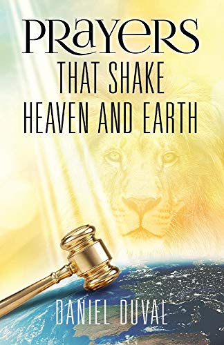 Prayers That Shake Heaven and Earth: Volume 1