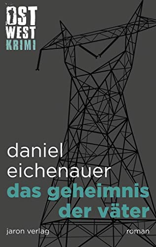 Das Geheimnis der Väter: Roman (Ost-West-Krimi)