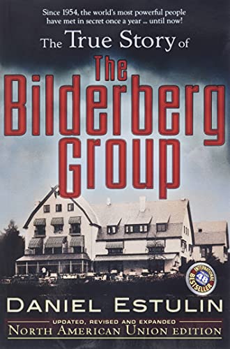The True Story of the Bilderberg Group: North American Union Edition von Trine Day