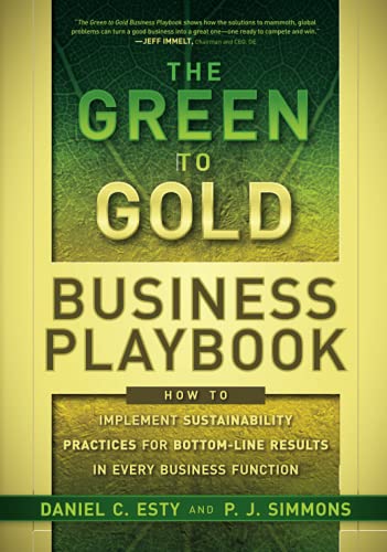 The Green to Gold Business Playbook: How to Implement Sustainability Practices for Bottom-Line Results in Every Business Function von Wiley