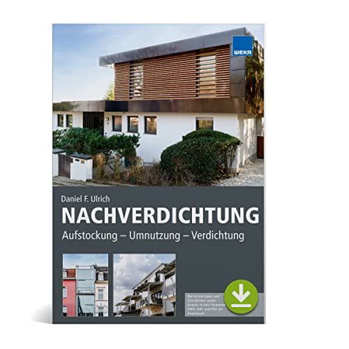 Nachverdichtung: Aufstockung – Umnutzung – Verdichtung von WEKA MEDIA GmbH & Co. KG