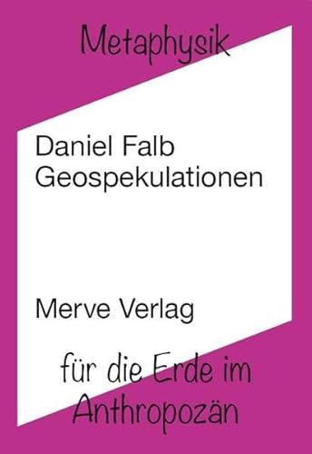 Geospekulationen: Metaphysik für die Erde im Anthropozän (IMD)