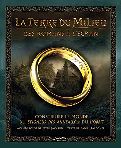 LA TERRE DU MILIEU: Construire le monde du Seigneur des Anneaux & du Hobbit