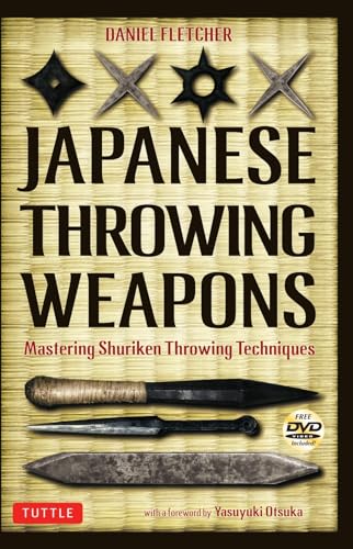 Japanese Throwing Weapons: Mastering Shuriken Throwing Techniques [Dvd Included]