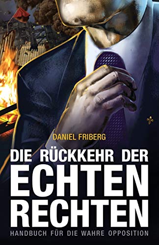 Die Rückkehr der echten Rechten: Handbuch für die wahre Opposition