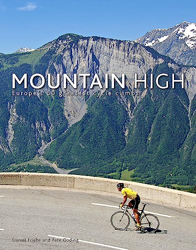 Mountain High: Europe's 50 Greatest Cycle Climbs von Quercus