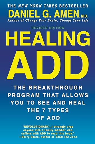 Healing ADD Revised Edition: The Breakthrough Program that Allows You to See and Heal the 7 Types of ADD