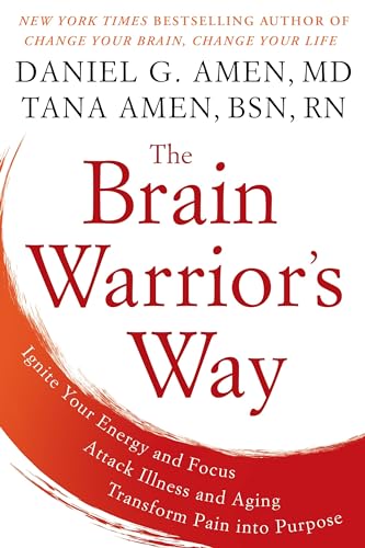 The Brain Warrior's Way: Ignite Your Energy and Focus, Attack Illness and Aging, Transform Pain into Purpose von BERKLEY