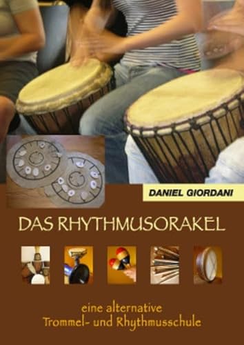 Das Rhythmusorakel: Eine alternative Trommel- und Rhythmusschule mit Spielzubehör und CD von Fidula - Verlag