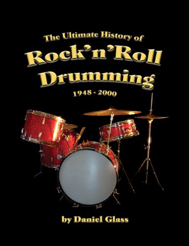 The Ultimate History of Rock'n'Roll Drumming: 1948-2000