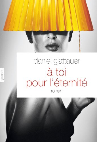 A toi pour l'éternité A toi pour l'éternité von Grasset & Fasquelle