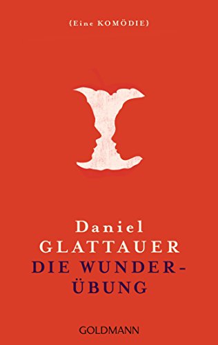 Die Wunderübung: Eine Kömödie