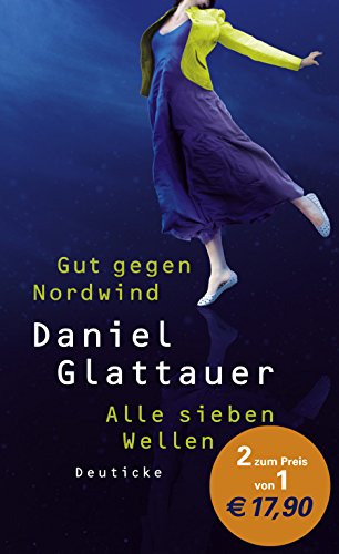 Gut gegen Nordwind / Alle sieben Wellen: Zwei Romane
