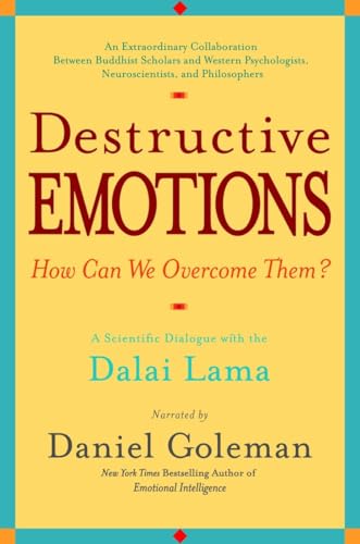 Destructive Emotions: A Scientific Dialogue with the Dalai Lama von Bantam