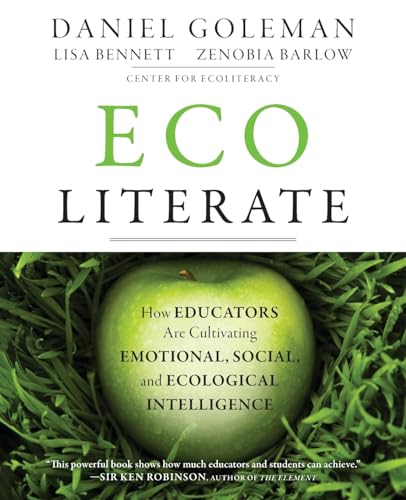 Ecoliterate: How Educators Are Cultivating Emotional, Social, and Ecological Intelligence von Jossey-Bass
