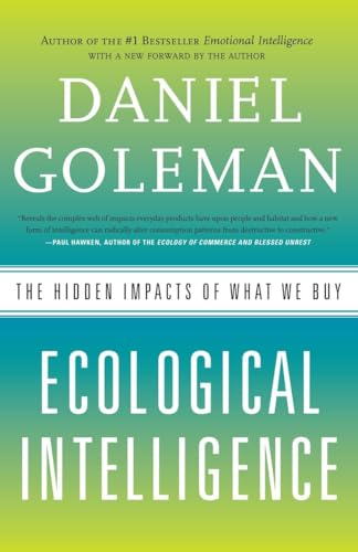 Ecological Intelligence: The Hidden Impacts of What We Buy