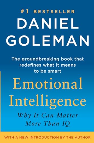 Emotional Intelligence: Why It Can Matter More Than IQ Emotional Intelligence: Why It Can Matter More Than IQ