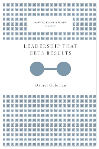 Leadership That Gets Results (Harvard Business Review Classics)