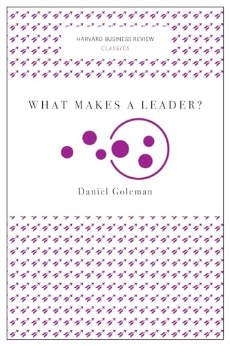 What Makes a Leader? (Harvard Business Review Classics) von Harvard Business Review Press