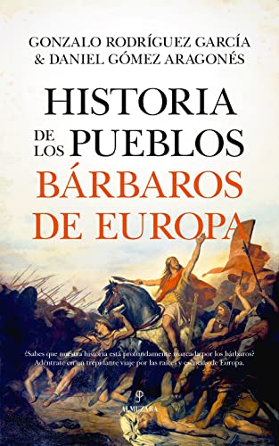 Historia de los pueblos bárbaros de Europa von Almuzara