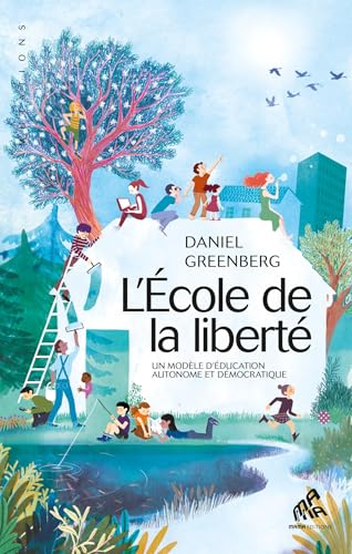L'école de la liberté: Un modèle d'éducation autonome et démocratique von MAMA