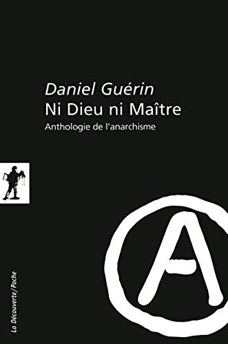 Ni Dieu ni Maître : Anthologie de l'anarchisme von Editions La Découverte