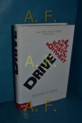 Drive: Was Sie wirklich motiviert Drive: Was Sie wirklich motiviert