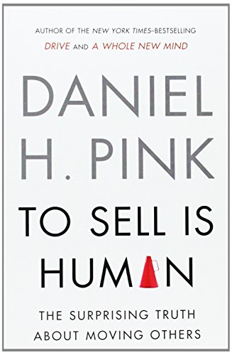 To Sell Is Human: The Surprising Truth About Moving Others von Riverhead Books